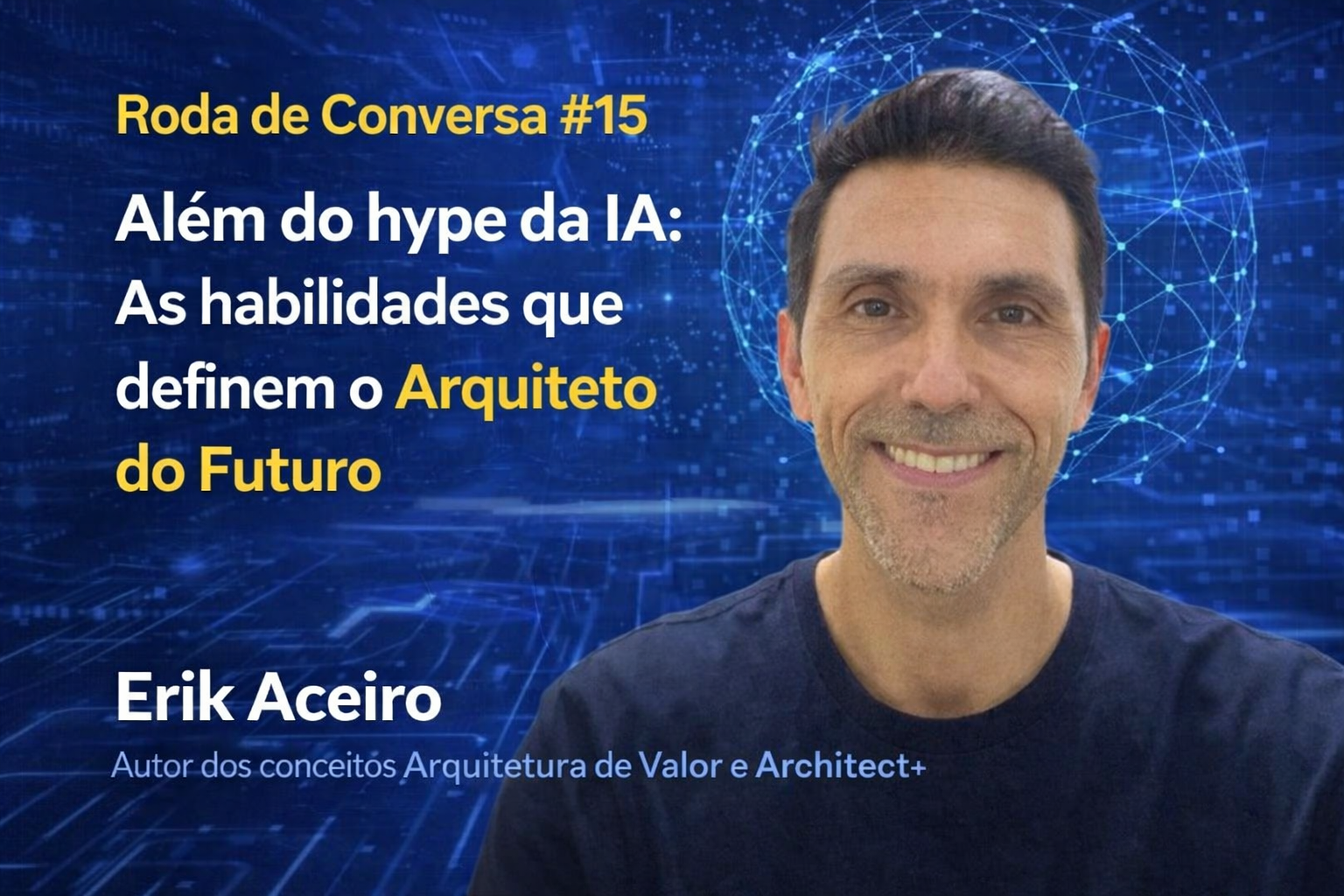 Roda de Conversa 15 - Além do hype da IA: As habilidades que definem o Arquiteto do Futuro